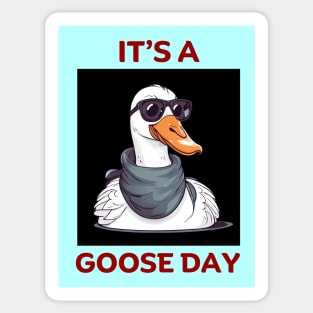 It's A Goose Day | Goose Pun Sticker